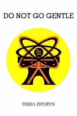 Terra Diane Ziporyn - Do Not Go Gentle, Häftad