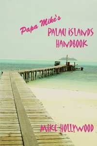 bokomslag Papa Mike's Palau Islands Handbook