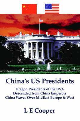 L E Cooper, L. E. Cooper - China's US Presidents, Häftad