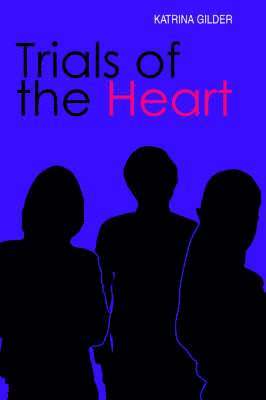 Katrina Gilder - Trials of the Heart, Häftad