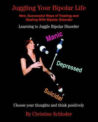 Christine Schloder - Juggling Your Bipolar Life, Häftad