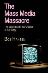 bokomslag The Mass Media Massacre