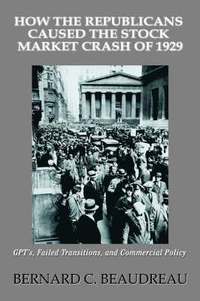 bokomslag How the Republicans Caused the Stock Market Crash of 1929