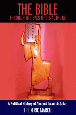 Frederic March - Bible Through the Eyes of Its Authors, Häftad