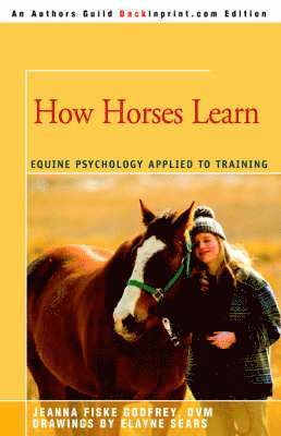 Jeanna C. Fiske - How Horses Learn: Equine Psychology Applied to Training, Häftad