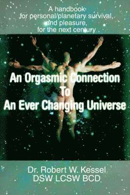 bokomslag An Orgasmic Connection to an Ever Changing Universe