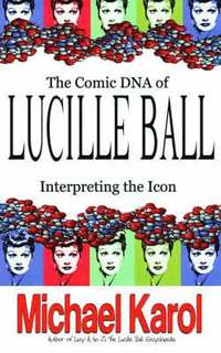bokomslag The Comic DNA of Lucille Ball