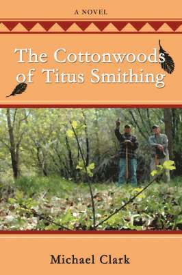 bokomslag The Cottonwoods of Titus Smithing