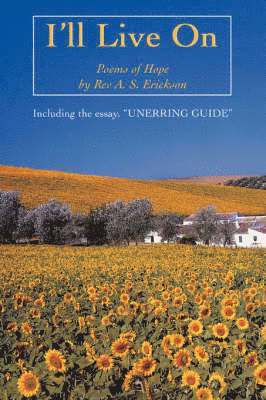 A S Erickson, A. S. Erickson, Rev A. S. Erickson - I'll Live on, Häftad