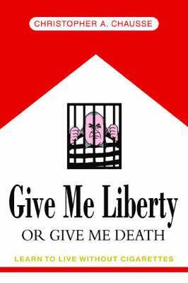 bokomslag Give Me Liberty Or Give Me Death