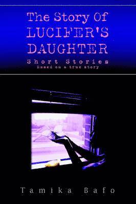 bokomslag Story Of Lucifer's Daughter