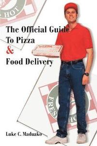 bokomslag The Official Guide To Pizza & Food Delivery