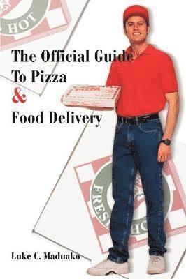 Luke C Maduako, Luke C. Maduako - Official Guide To Pizza & Food Delivery, Häftad