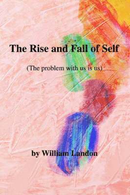 The Rise and Fall of Self 1