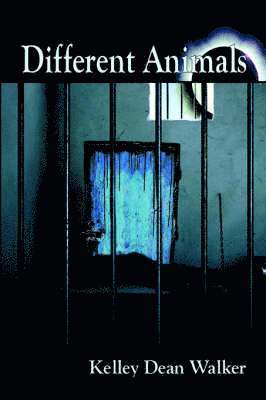 Kelley Dean Walker - Different Animals, Häftad