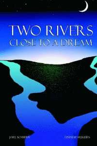 bokomslag Two Rivers Close To A Dream
