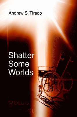 Shatter Some Worlds 1