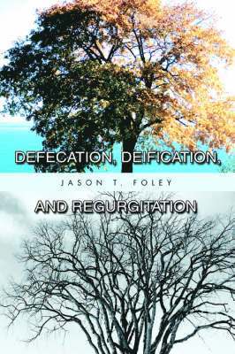 bokomslag Defecation, Deification, and Regurgitation