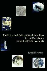 bokomslag Medicine and International Relations in the Caribbean