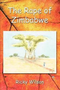 bokomslag The Rape of Zimbabwe