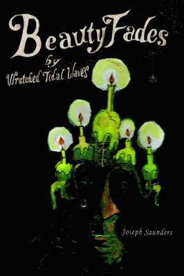 Beauty Fades by Wretched Tidal Waves