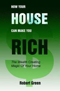 bokomslag How Your House Can Make You Rich