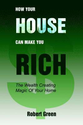 Robert Green - How Your House Can Make You Rich, Häftad