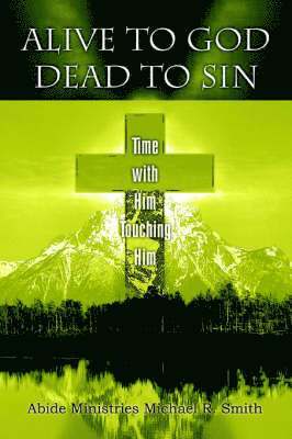 Alive to God Dead to Sin 1