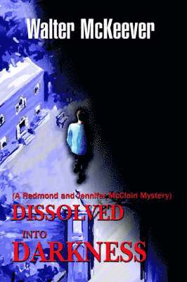 Walter McKeever - Dissolved Into Darkness, Häftad