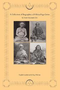 bokomslag A Collection of Biographies of 4 Kriya Yoga Gurus by Swami Satyananda Giri