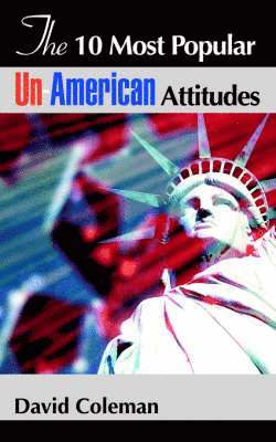 David Coleman - 10 Most Popular Un-American Attitudes, Häftad