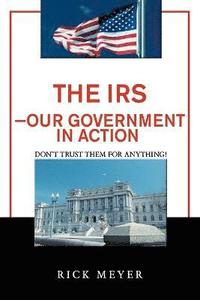 bokomslag The IRS-Our Government in Action