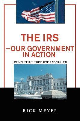 Rick Meyer - IRS-Our Government in Action, Häftad