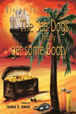 Thomas H Owens - Sea Dogs Finally get some Booty, Häftad
