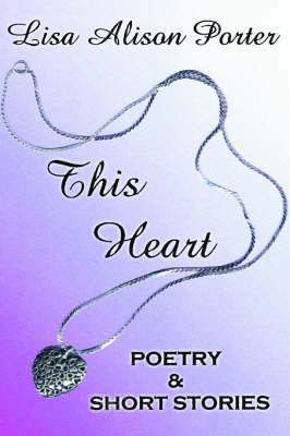Lisa Alison Porter - This Heart, Häftad