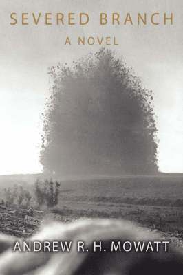 Andrew R H Mowatt, Andrew R. H. Mowatt - Severed Branch, Häftad