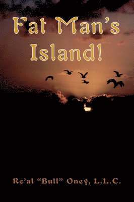 Re Al Bull Oney, L L C Re'al Bull Oney, L. L. C. Re'al Bull Oney, L.L.C. Re'Al "Bull" Oney, L. L. C. Re'Al "Bull" Oney - Fat Man's Island!, Häftad