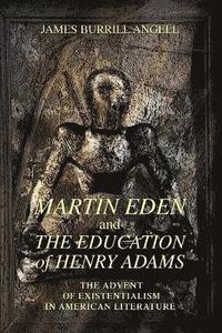 bokomslag Martin Eden and The Education of Henry Adams