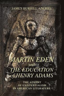 Martin Eden and The Education of Henry Adams 1