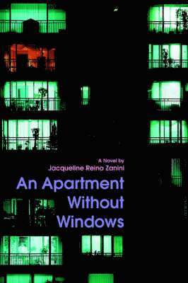 Jacqueline Reino Zanini - Apartment Without Windows, Häftad