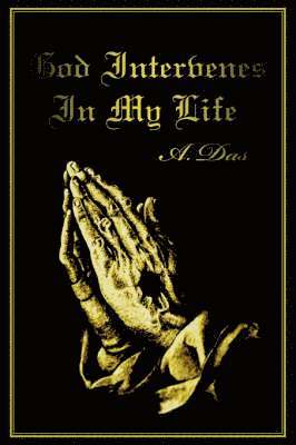 Ashok Das, A Das - God Intervenes in My Life, Häftad