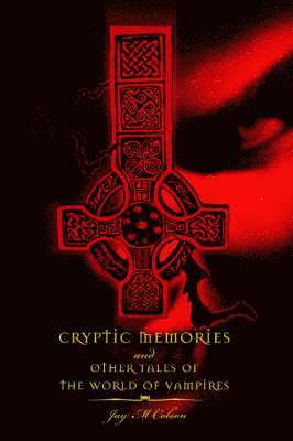 bokomslag Cryptic Memories and Other Tales of the World of Vampires