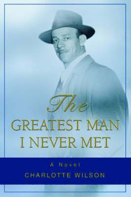Greatest Man I Never Met 1