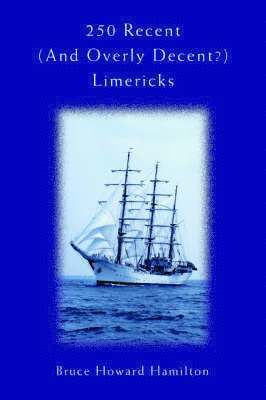 250 Recent (And Overly Decent?) Limericks