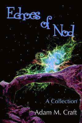 Adam M Craft, Adam M. Craft - Echoes of Nod, Häftad