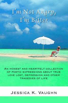 I'm Not Angry, I'm Bitter