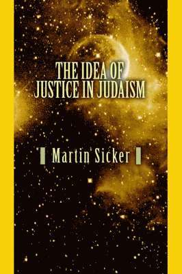 Martin Sicker - Idea of Justice in Judaism, Häftad
