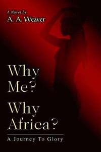 bokomslag Why Me? Why Africa?