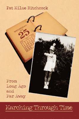 Pat Milne Hitchcock - Marching Through Time, Häftad