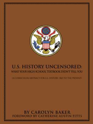 Carolyn L Baker - U.S. History Uncensored, Häftad